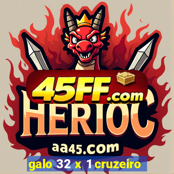 galo 32 x 1 cruzeiro
